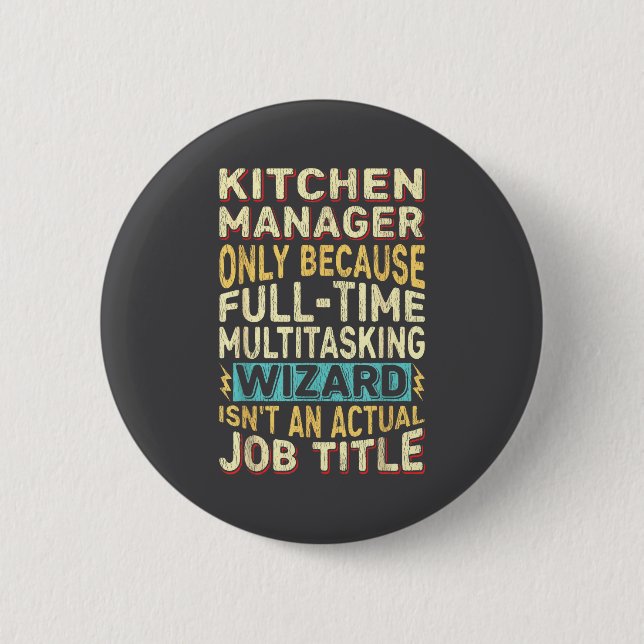 Funny Wizard Job Title Quote - Kitchen Manager  6 Cm Round Badge (Front)