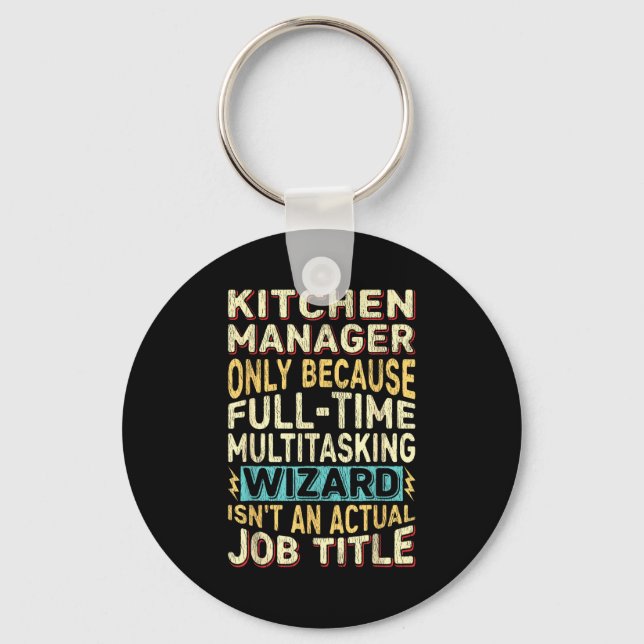 Funny Wizard Job Title Quote - Kitchen Manager  Key Ring (Front)