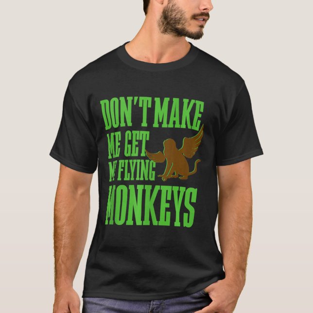 Funny Wizard of OZ Wicked Witch Get My Flying Monk T-Shirt (Front)