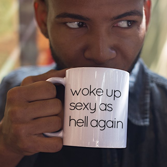 Funny Woke Up Sexy As Hell Quote Coffee Mug (Creator Uploaded)