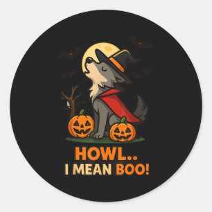 Funny Wolf Halloween Costume – Howl I Mean Boo Quo Classic Round Sticker
