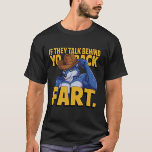 Funny Wolf Meme Cowboy Humour If They Talk Behind T-Shirt