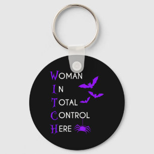 Funny Woman In Total Control Here Witch Halloween Key Ring