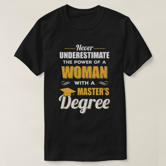 Funny Woman With A Masters Degree Graduation Gift T-Shirt (Design Front)