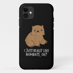 Funny Wombats I Just Really Like Wombats Ok Funny iPhone 11 Case