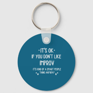 Funny Women Improv Quote Saying Key Ring