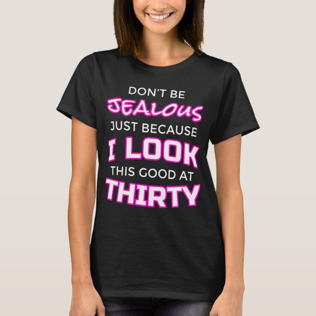 Funny Womens 30th Birthday Shirt - "Lookin' Good" (Front)