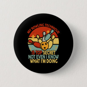 Funny Womens Bowling My Bowling Technique Is Top S 6 Cm Round Badge