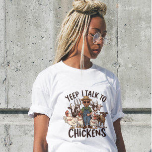Funny Womens Gift Shirt Yep I Talk To Chickens
