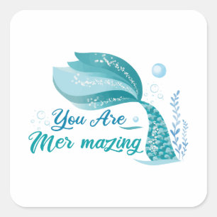 Funny Women's Mermaid Lover You Are Mer-Mazing Square Sticker