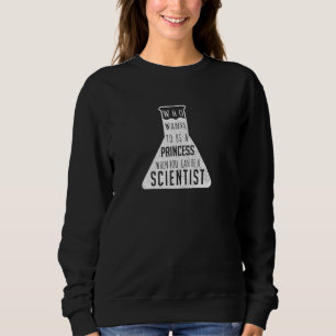 Funny Womens Science Chemistry Biology Student Tea Sweatshirt
