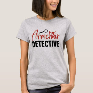 Funny Women's True Crime Armchair Detective   T-Shirt