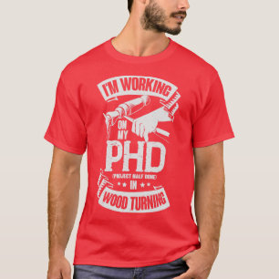 Funny Wood Turning Turner Gift 1 T-Shirt