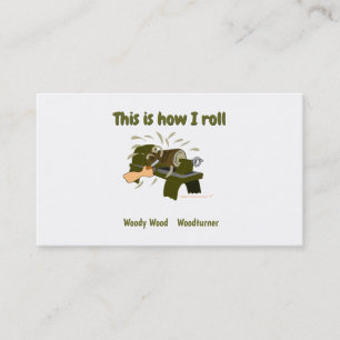 Funny Woodturner Cartoon Lathe This is How I Roll Business Card