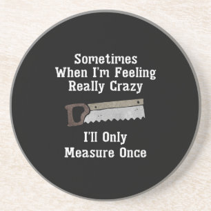 Funny Woodworker Carpenter Gift Coaster