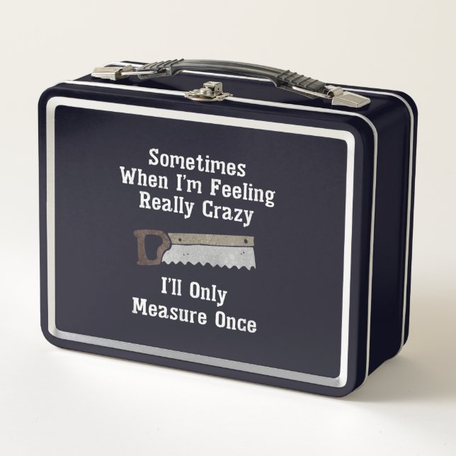 Funny Woodworker Carpenter Gift Metal Lunch Box (Front)