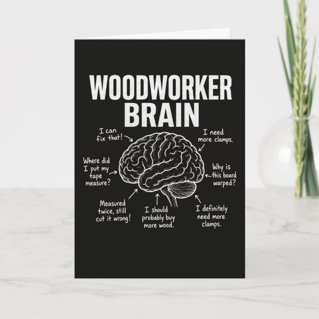 Funny Woodworker Woodworker Brain Carpenter Humour Card (Front)