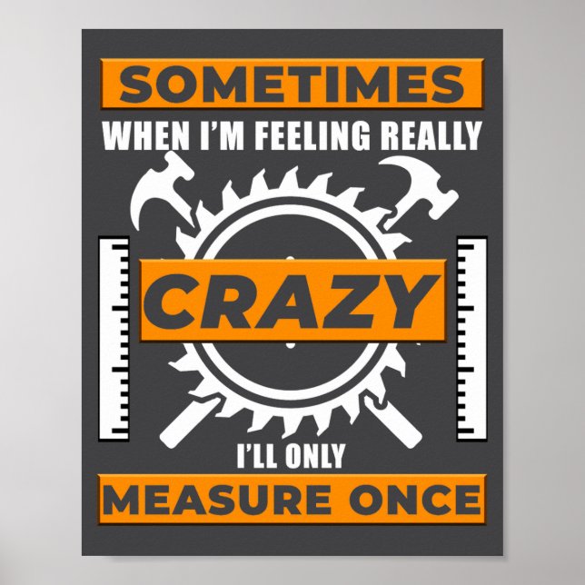 Funny Woodworker Woodworking Carpenter Woodshop  Poster (Front)