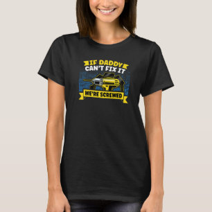 Funny Woodworking Dad Carpenter If Daddy Cant Fix T-Shirt