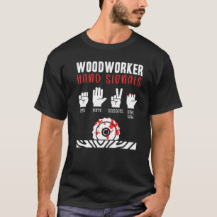 Funny Woodworking Dad Carpenter Woodworker Hand Si T-Shirt