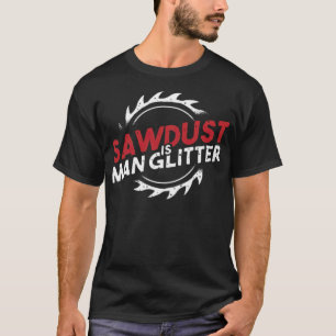 funny woodworking sawdust is man skateboard astron T-Shirt