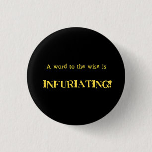 Funny 'Word to the Wise' Humour 3 Cm Round Badge
