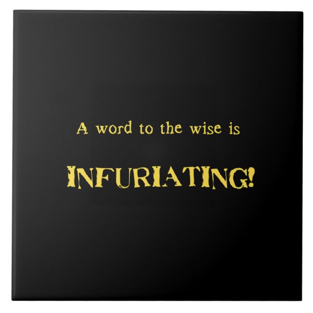 Funny 'Word to the Wise' Humour Ceramic Tile (Front)