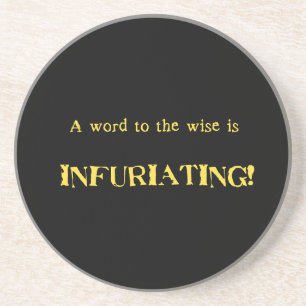 Funny 'Word to the Wise' Humour Coaster