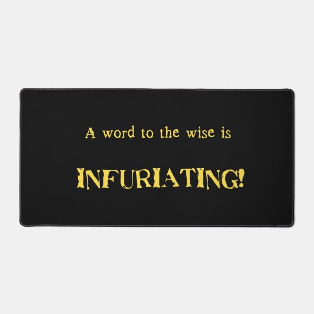 Funny 'Word to the Wise' Humour Desk Mat (Front)