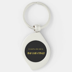 Funny 'Word to the Wise' Humour Key Ring