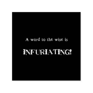 Funny 'Word to the Wise' Humour Self-inking Stamp