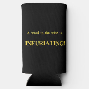 Funny 'Word to the Wise' Humour Seltzer Can Cooler