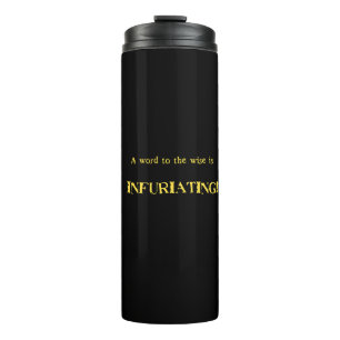 Funny 'Word to the Wise' Humour Thermal Tumbler