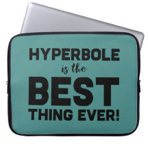 Funny Wordplay Hyperbole is the Best Nerdy Geeky