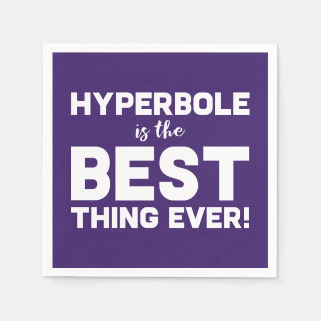 Funny Wordplay Hyperbole is the Best Typography Napkin (Front)