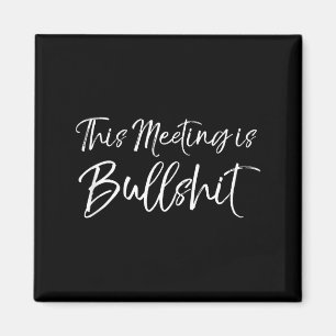 Funny Work Gag Gift For Boss Meeting Quote Saying  Magnet