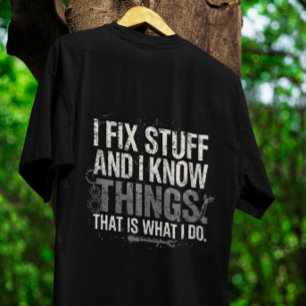 Funny Work Giftful Quote Shirt – Fix Stuff & Know