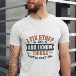 Funny Work Giftful Quote Shirt – Fix Stuff & Know