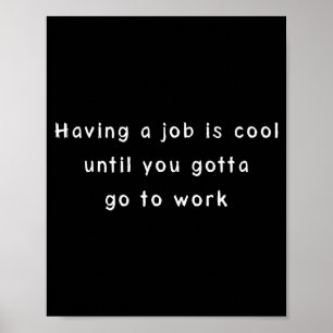 Funny Work Meme & Sarcastic Office Humor Poster
