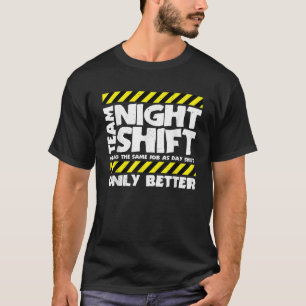 Funny Work Meme Team Night Shift Funny Factory Wor T-Shirt