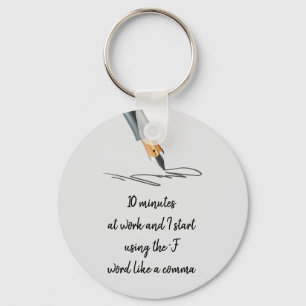 Funny Work Saying Funny Quote Notes Key Ring