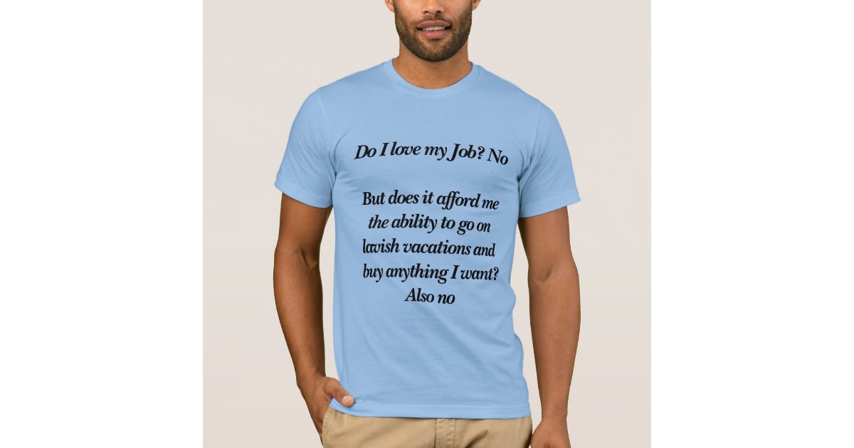 Funny Work TShirt Zazzle