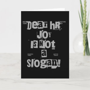 Funny Work Tee Dear Hr, Joy Is Not A Slogan  Card