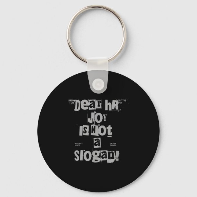 Funny Work Tee Dear Hr, Joy Is Not A Slogan  Key Ring (Front)