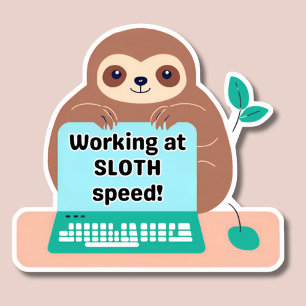Funny Working at Sloth Speed Waterproof