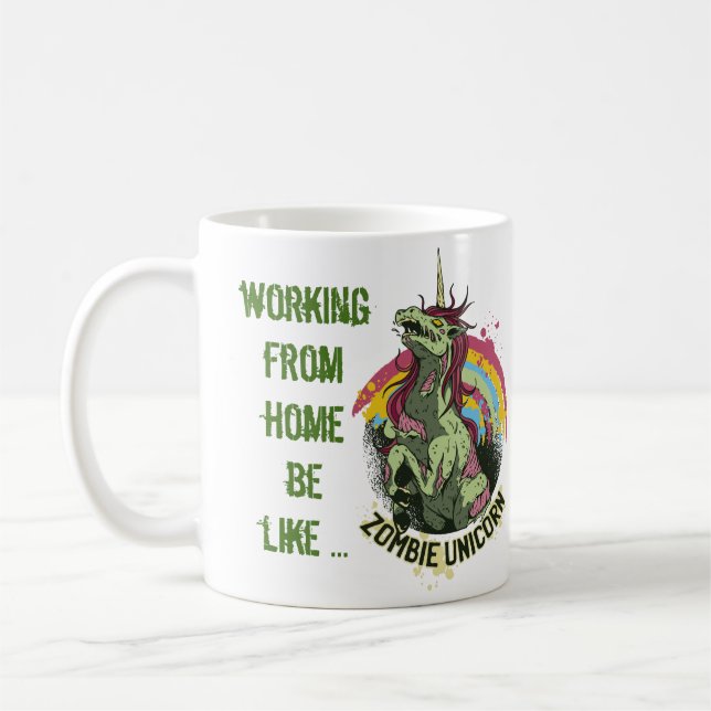 Funny Working From Home Mug Unicorn Madness (Left)