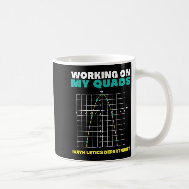 Funny Working Quads Math Saying Humor Coffee Mug (Right)