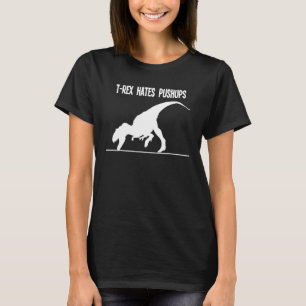 Funny Workout Gym Exercise Men Women T-rex Hates P T-Shirt