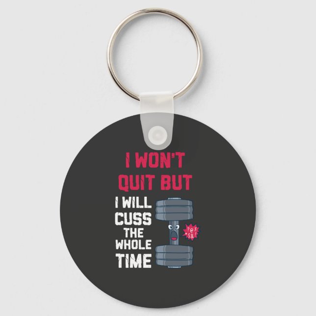 Funny Workout - I Won't Quit But Key Ring (Front)