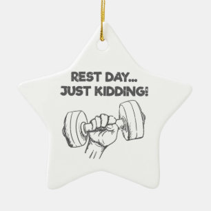 Funny Workout Quote Rest Day Just Kidding Ceramic Ornament